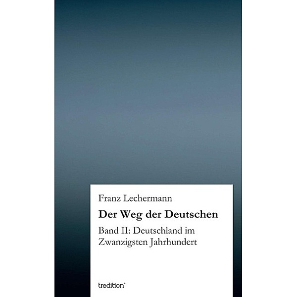 Der Weg der Deutschen / tredition, Franz Lechermann