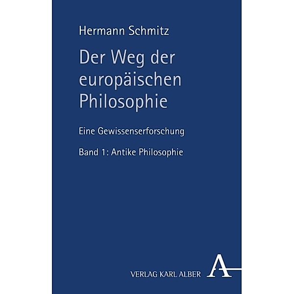 Der Weg der Europäischen Philosophie, Eine Gewissenserforschung, Hermann Schmitz
