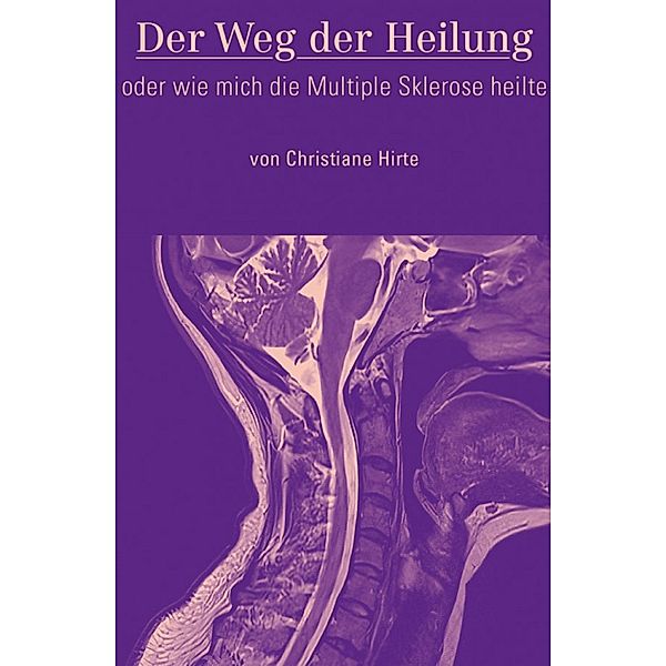 Der Weg der Heilung, Christiane Hirte