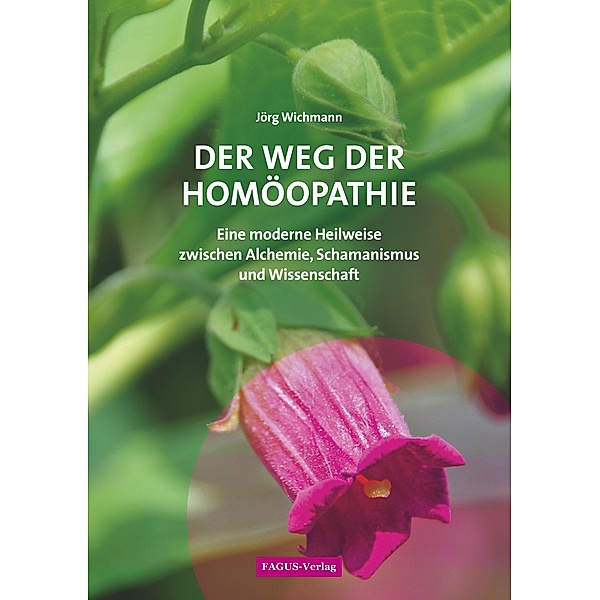 Der Weg der Homöopathie, Jörg Wichmann