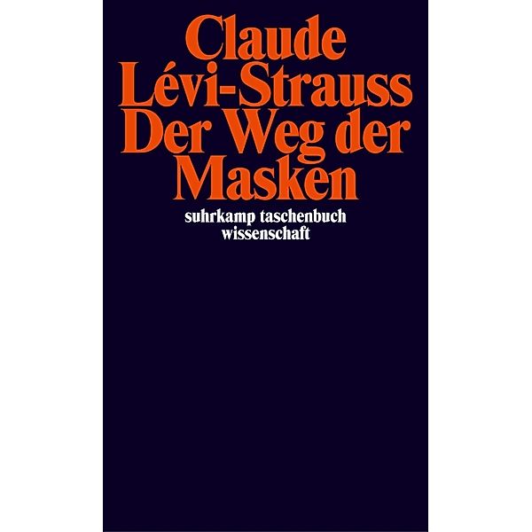 Der Weg der Masken, Claude Lévi-Strauss