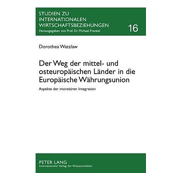 Der Weg der mittel- und osteuropäischen Länder in die Europäische Währungsunion, Dorothea Watzlaw