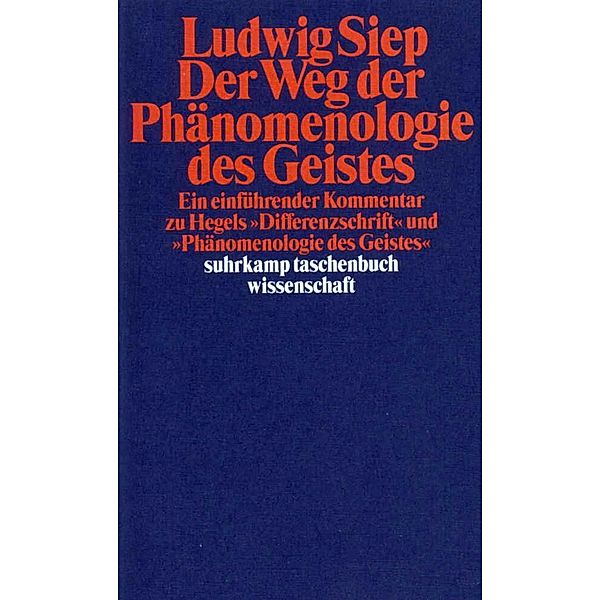 Der Weg der 'Phänomenologie des Geistes', Ludwig Siep