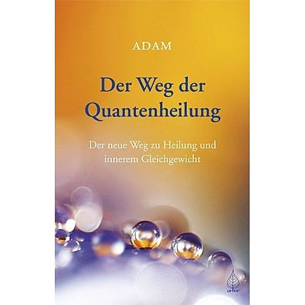 Der Weg der Quantenheilung, Adam