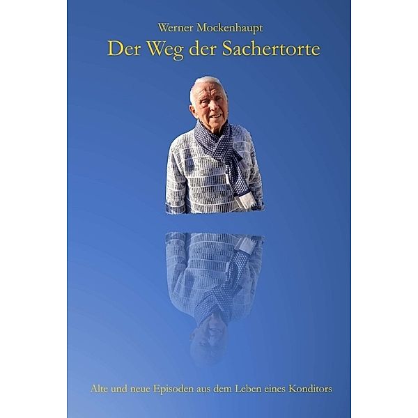 Der Weg der Sachertorte, Werner Mockenhaupt