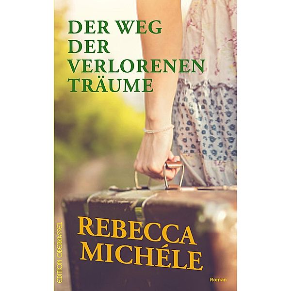 Der Weg der verlorenen Träume, Rebecca Michéle