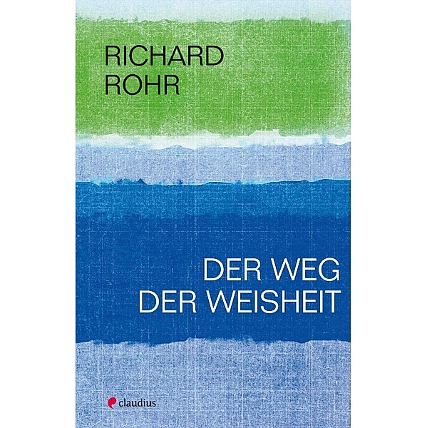 Der Weg der Weisheit, Richard Rohr