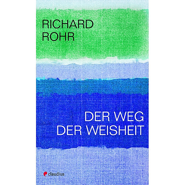 Der Weg der Weisheit, Richard Rohr