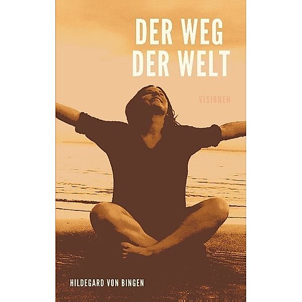 Der Weg der Welt, Hildegard von Bingen