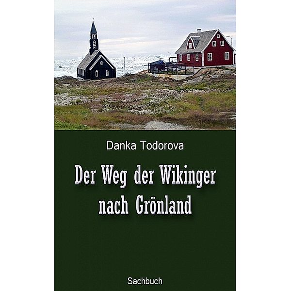 Der Weg der Wikinger nach Grönland, Danka Todorova