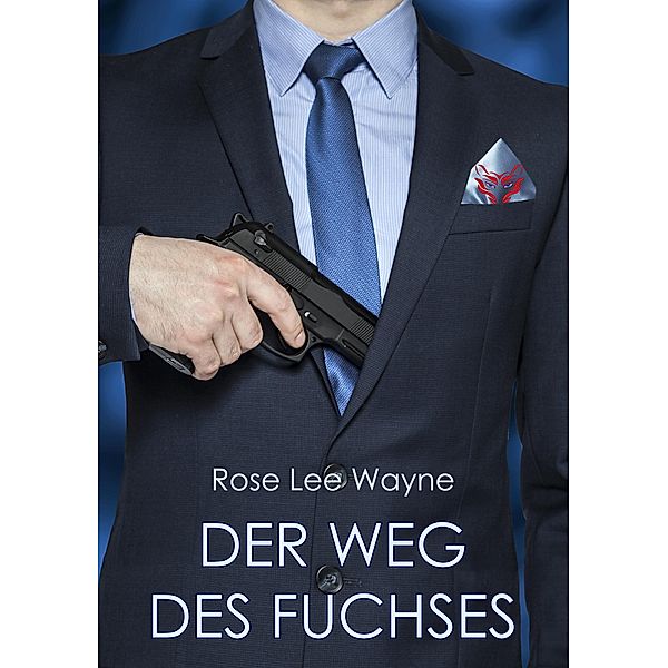 Der Weg des Fuchses / Billionaires hungry for Love Triangles Bd.1, Rose Lee Wayne