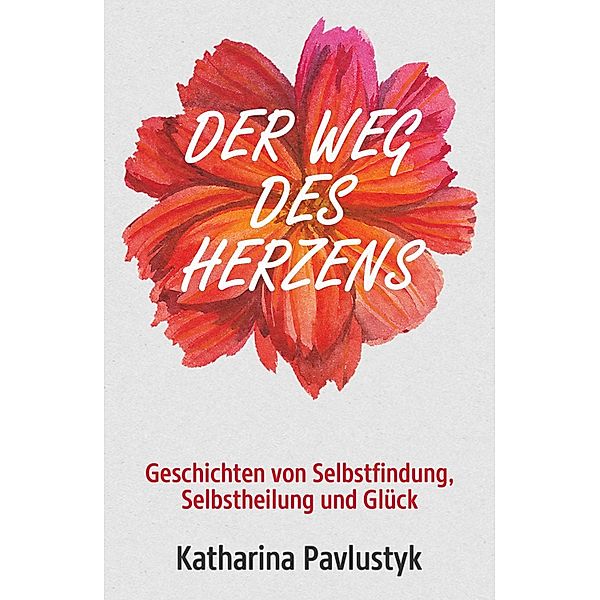 Der Weg des Herzens, Katharina Pavlustyk