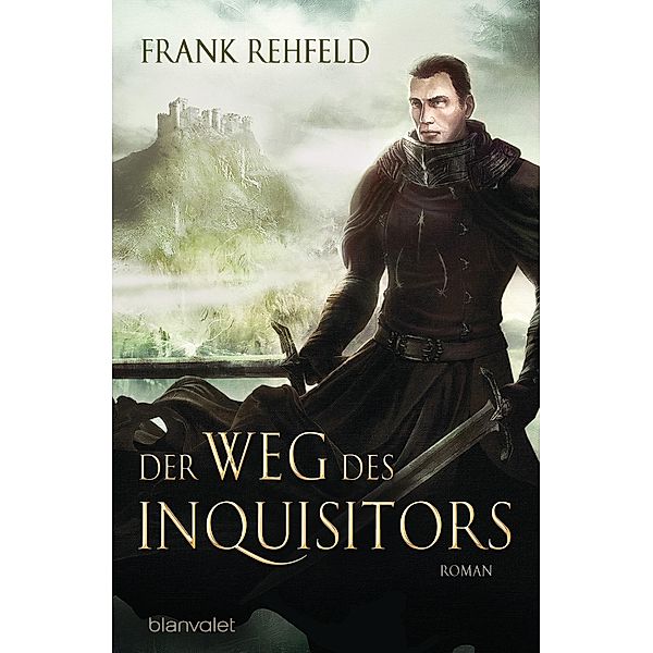 Der Weg des Inquisitors / Inquisitor Bd.1, Frank Rehfeld