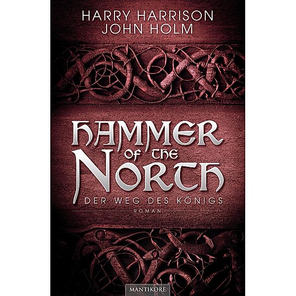 Der Weg des Königs / Hammer of the North Bd.2, Harry Harrison, John Holm