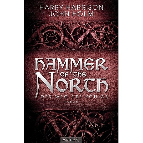 Der Weg des Königs / Hammer of the North Bd.2, Harry Harrison, John Holm