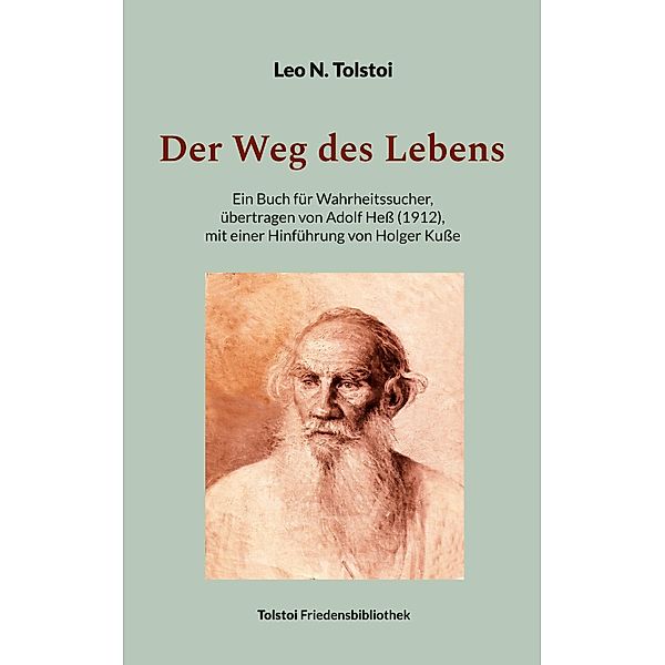 Der Weg des Lebens / Tolstoi-Friedensbibliothek A, Leo N. Tolstoi