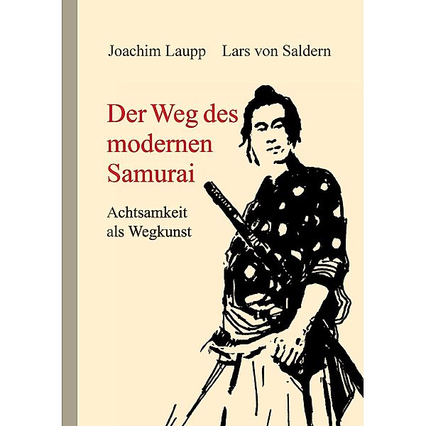 Der Weg des modernen Samurai, Lars von Saldern, Joachim Laupp