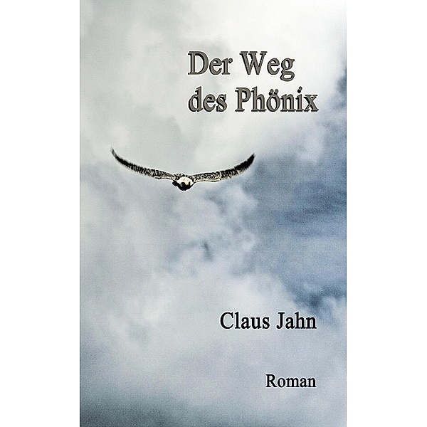 Der Weg des Phönix, Claus Jahn