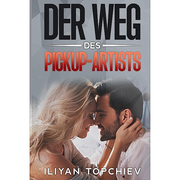 Der Weg des Pickup-Artists (pickup artist) / pickup artist, Iliyan Topchiev
