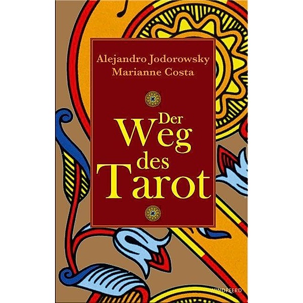 Der Weg des Tarot, Alejandro Jodorowsky, Marianne Costa