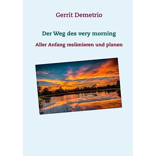 Der Weg des very morning, Gerrit Demetrio