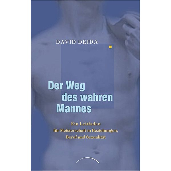 Der Weg des wahren Mannes, David Deida