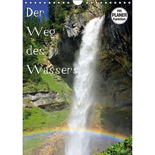 Der Weg des Wassers (Wandkalender 2016 DIN A4 hoch), Christa Kramer