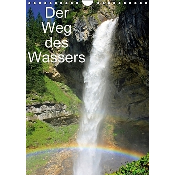 Der Weg des WassersAT-Version (Wandkalender 2017 DIN A4 hoch), Christa Kramer
