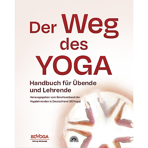 Der Weg des Yoga, Herausgegeben vom Berufsverband der Yogalehrenden in Deutschland (BDYoga)