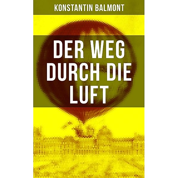 Der Weg durch die Luft, Konstantin Balmont