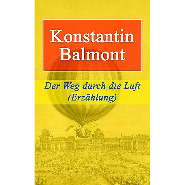 Der Weg durch die Luft (Erzählung), Konstantin Balmont