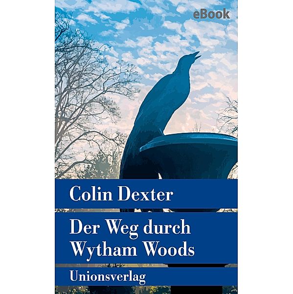 Der Weg durch Wytham Woods / Ein Fall für Inspector Morse Bd.10, Colin Dexter