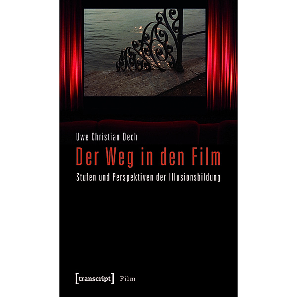 Der Weg in den Film / Film, Uwe Christian Dech