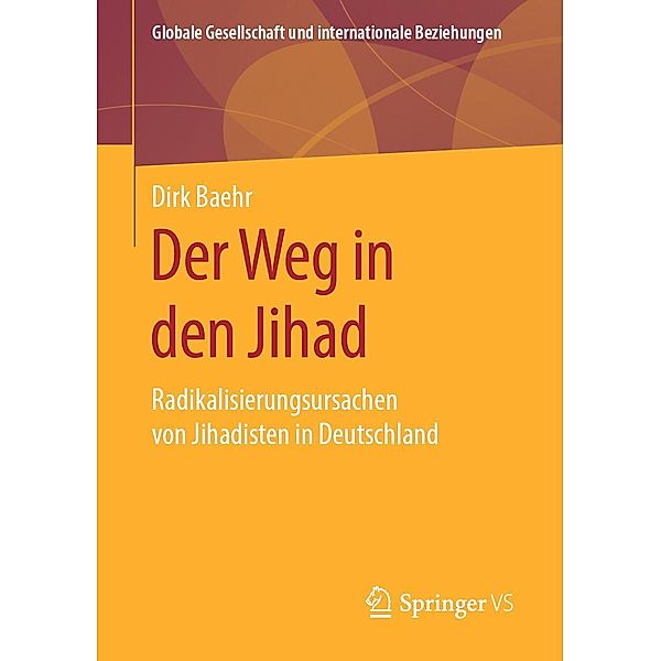 Der Weg in den Jihad / Globale Gesellschaft und internationale Beziehungen, Dirk Baehr