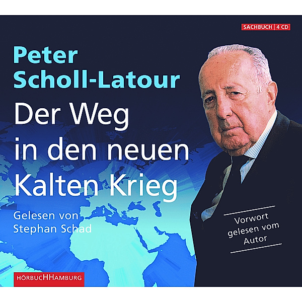 Der Weg in den neuen Kalten Krieg,4 Audio-CD, Peter Scholl-Latour