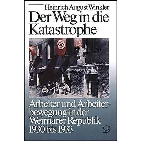 Der Weg in die Katastrophe, Heinrich August Winkler