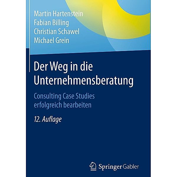 Der Weg in die Unternehmensberatung, Martin Hartenstein, Fabian Billing, Christian Schawel, Michael Grein