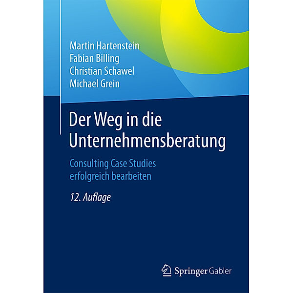 Der Weg in die Unternehmensberatung, Martin Hartenstein, Fabian Billing, Christian Schawel, Michael Grein