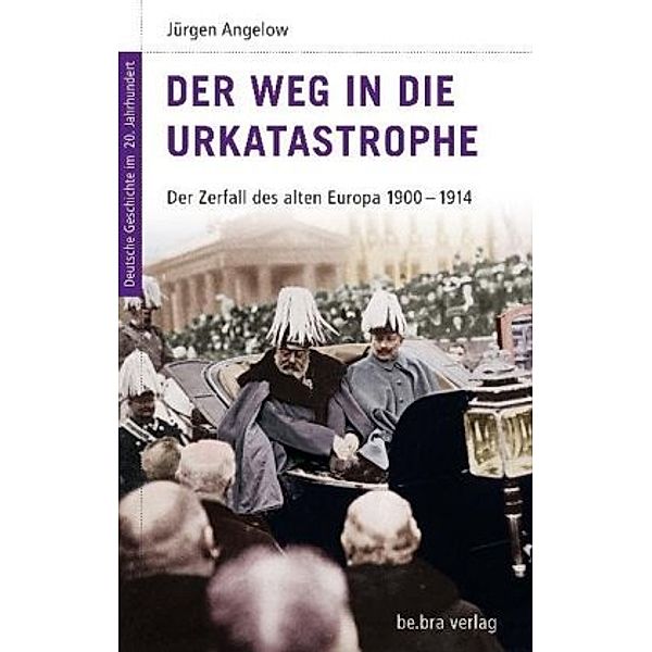 Der Weg in die Urkatastrophe, Jürgen Angelow