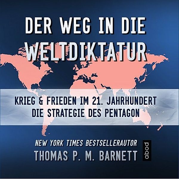 Der Weg in die Weltdiktatur,1 MP3-CD, Thomas P. M. Barnett