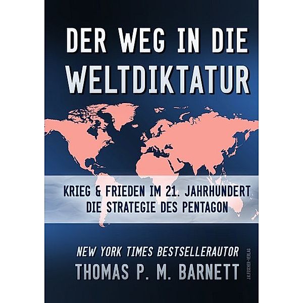 Der Weg in die Weltdiktatur, Thomas P. M. Barnett