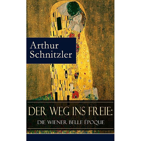 Der Weg ins Freie: Die Wiener Belle Époque, Arthur Schnitzler