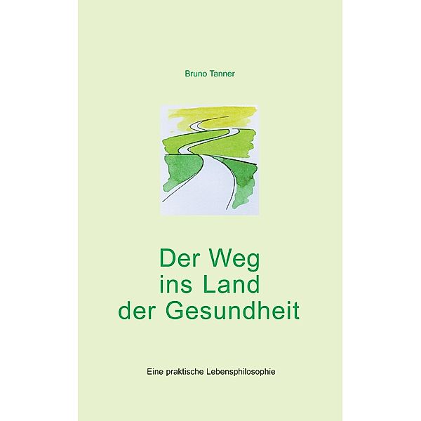 Der Weg ins Land der Gesundheit, Bruno Tanner