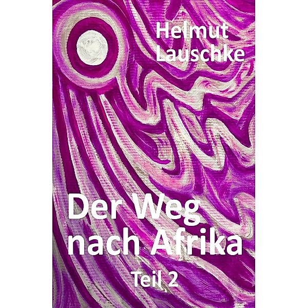 Der Weg nach Afrika, Helmut Lauschke