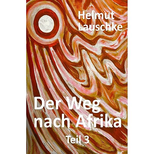 Der Weg nach Afrika, Helmut Lauschke