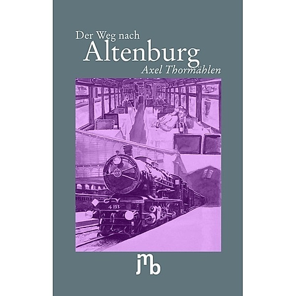 Der Weg nach Altenburg, Axel Thormählen