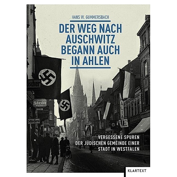 Der Weg nach Auschwitz begann auch in Ahlen, Hans W. Gummersbach
