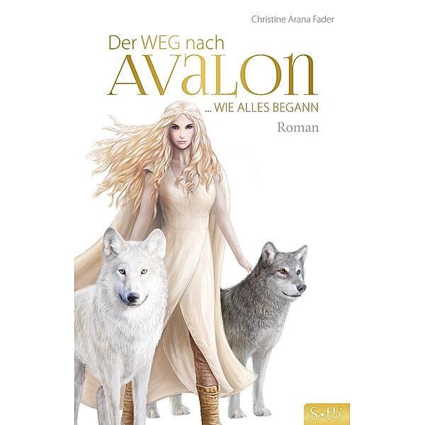 Der Weg nach Avalon, Christine Arana Fader