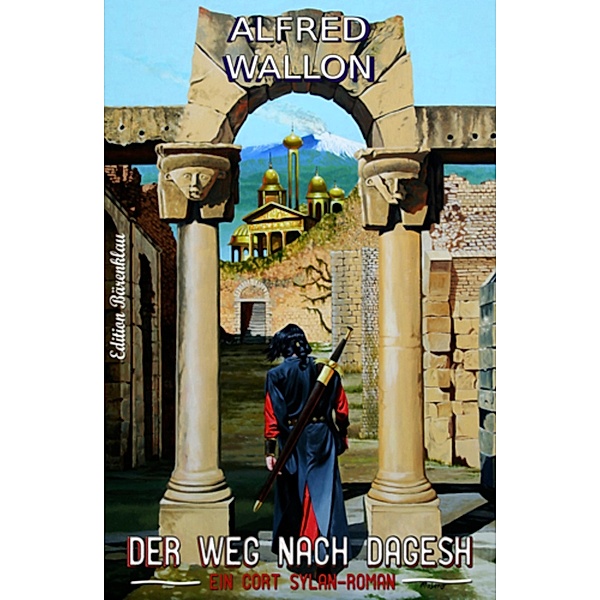 Der Weg nach Dagesh - Ein Cort Sylan-Roman, Alfred Wallon