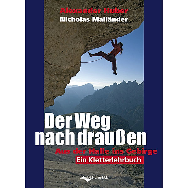 Der Weg nach draußen, Alexander Huber, Nicho Mailänder